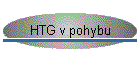 HTG v pohybu